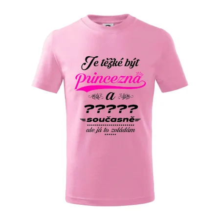 Je těžké být princezna - vlastní nápis