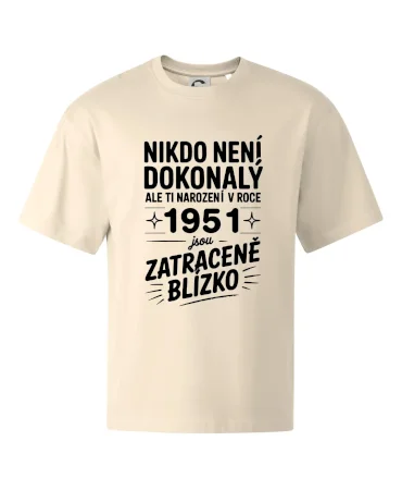 Nikdo není dokonalý ale ti narození v roce 1951 jsou zatraceně blízko