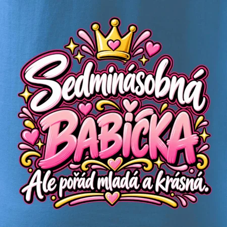 Sedminásobná babička Ale pořád mladá a krásná