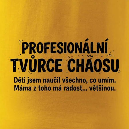 Táta profesionální tvůrce chaosu