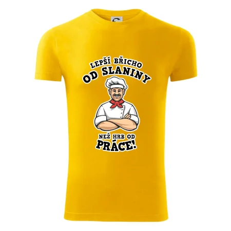 Lepší břicho od slaniny než hrb od práce