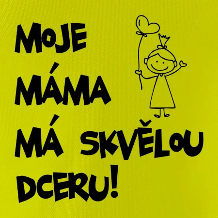 Moje máma má skvělou dceru