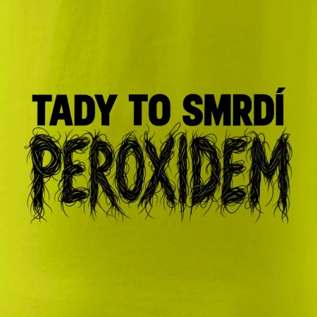 Tady to smrdí peroxidem