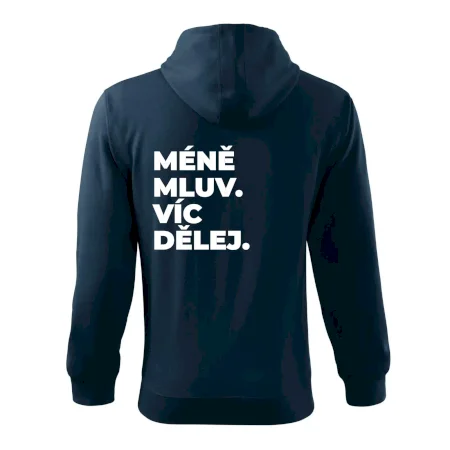 MÉNĚ MLUV. VÍC DĚLEJ.