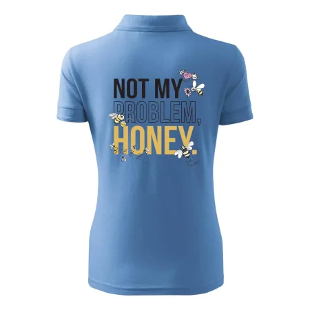 Not my problem, honey