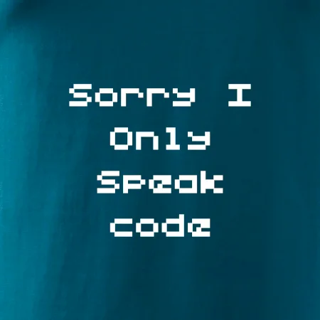 Sorry I Only Speak code