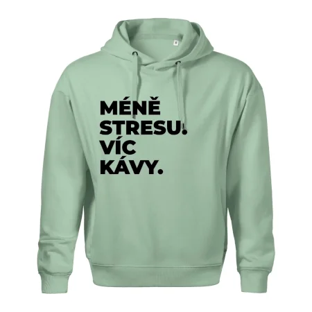 MÉNĚ STRESU.VÍC KÁVY.