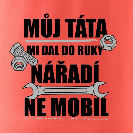 Můj táta mi dal do ruky nářadí