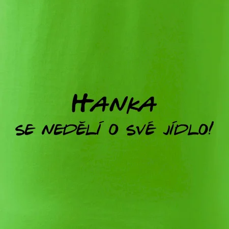 Vaše jméno - se nedělí o své jídlo