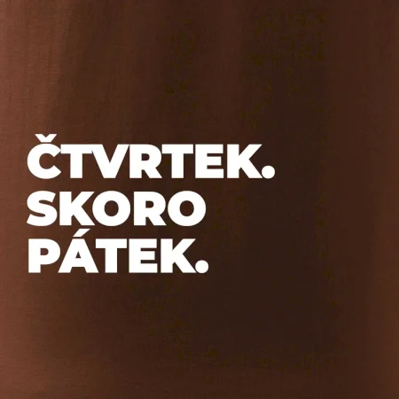 ČTVRTEK. SKORO PÁTEK.