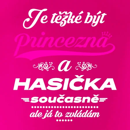 Je těžké být princezna - Hasička