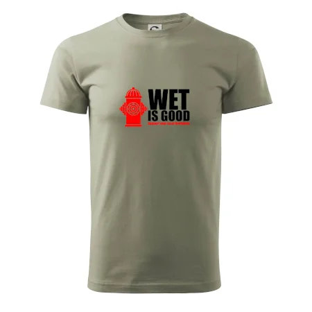 Wet is good