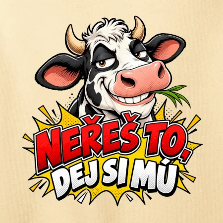 Neřeš to dej si mú