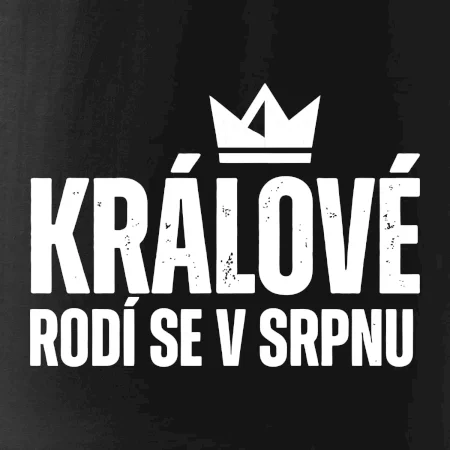 Jednoduchý nápis - Králové se rodí v srpnu