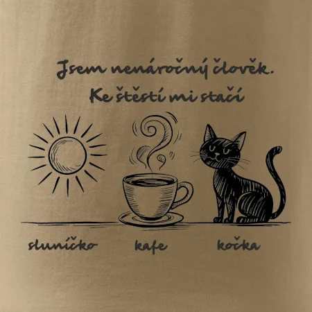 Jsem nenáročný člověk. Ke štěstí mi stačí sluníčko kafe kočka