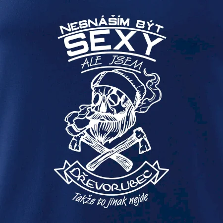 Nesnáším být sexy - dřevorubec