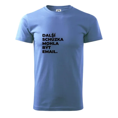DALŠÍ SCHŮZKA MOHLA BÝT EMAIL.
