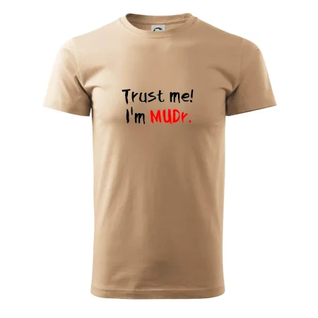 Trust me I´m  MUDr. / Věř mi jsem MUDR.