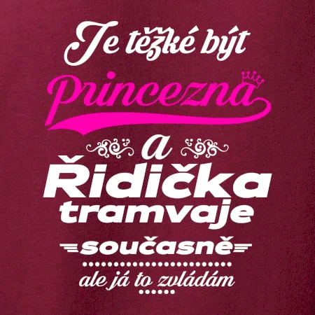 Je těžké být princezna a řidička tramvaje