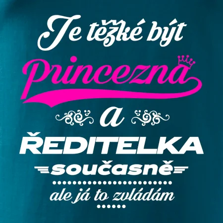 Je těžké být princezna - ředitelka