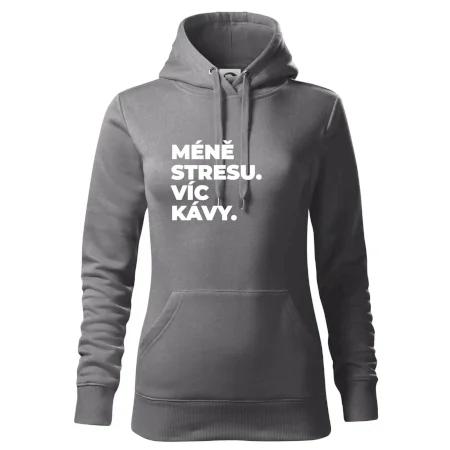 MÉNĚ STRESU.VÍC KÁVY.