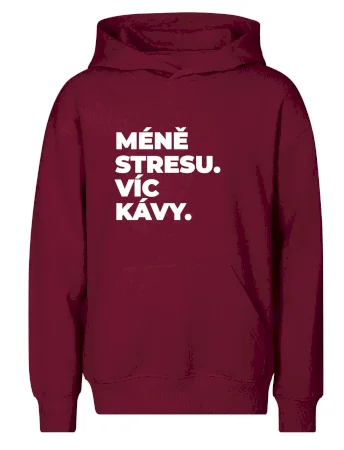 MÉNĚ STRESU.VÍC KÁVY.