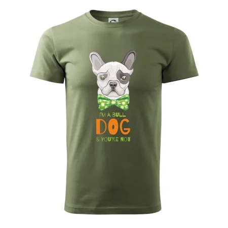 I am bull dog, you are not