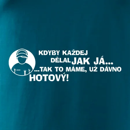 Opravář - kdyby každej dělal jak já, tak to máme už dávno hotový