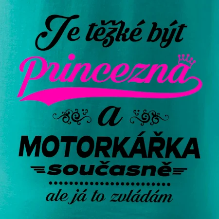 Je těžké být princezna - motorkářka