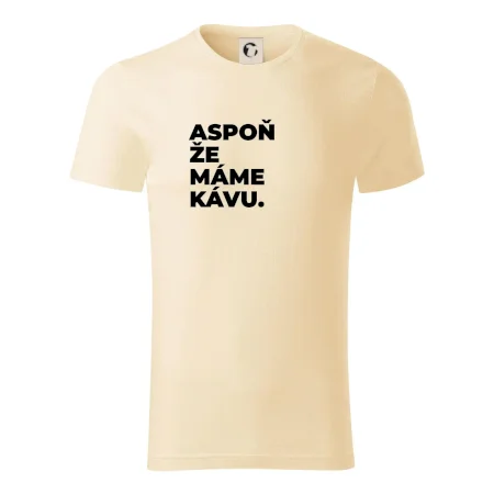 ASPOŇ ŽE MÁME KÁVU.