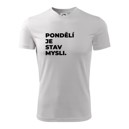 PONDĚLÍ JE STAV MYSLI.