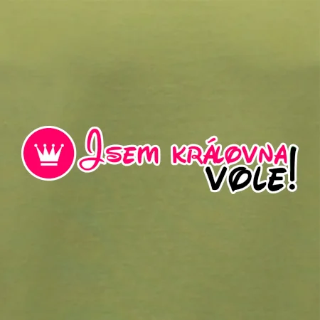 Jsem královna vole!
