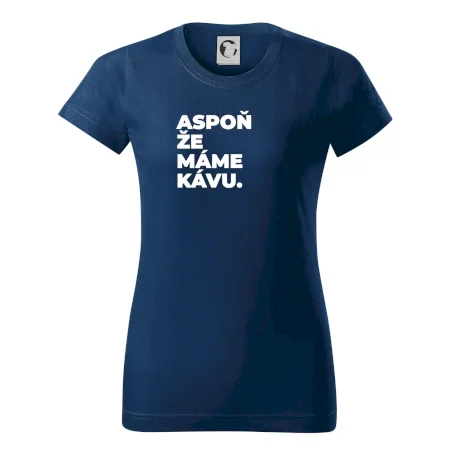 ASPOŇ ŽE MÁME KÁVU.