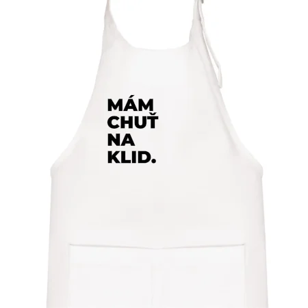 MÁM CHUŤ NA KLID.