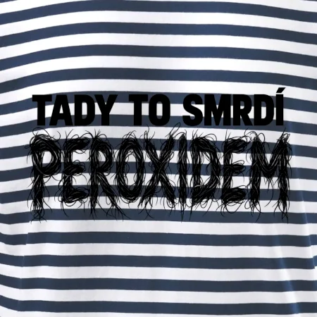 Tady to smrdí peroxidem