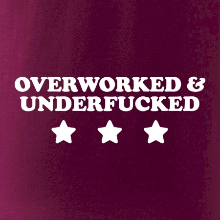 Overworked and Underfucked
