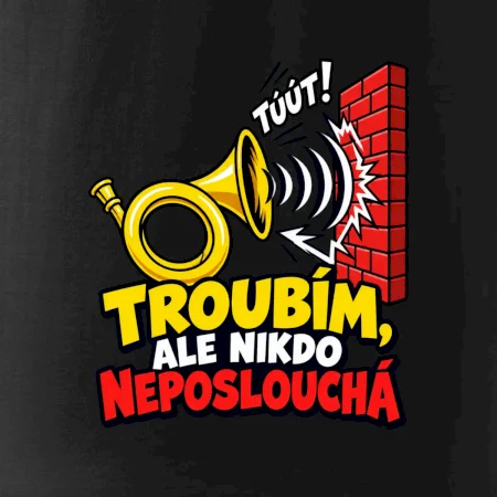 Troubím ale nikdo neposlouchá