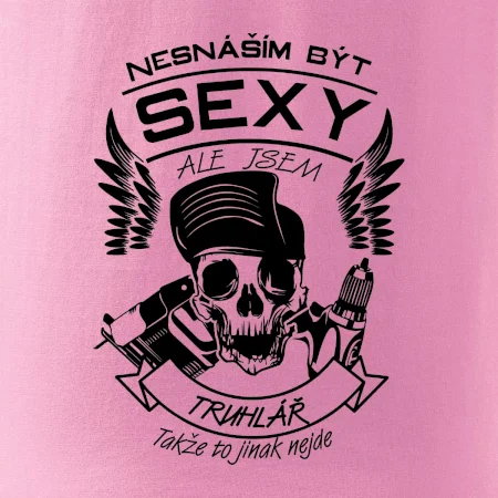 Nesnáším být sexy - truhlář
