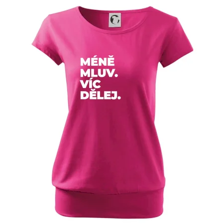 MÉNĚ MLUV. VÍC DĚLEJ.