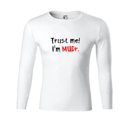 Trust me I´m  MUDr. / Věř mi jsem MUDR.