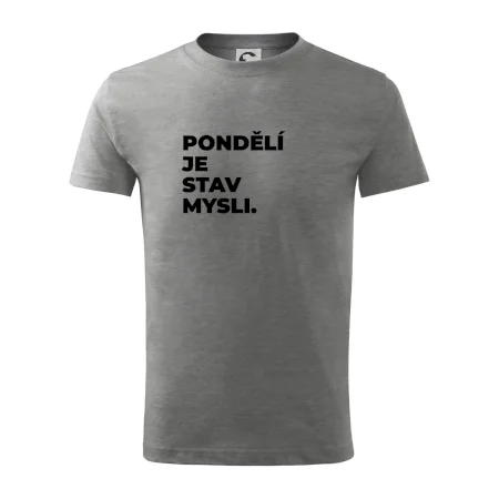 PONDĚLÍ JE STAV MYSLI.