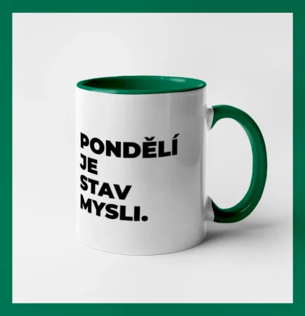 PONDĚLÍ JE STAV MYSLI.