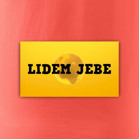Lidem jebe