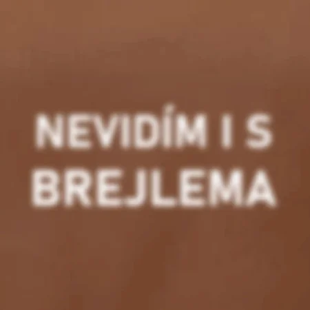 Nevidím i s brejlema