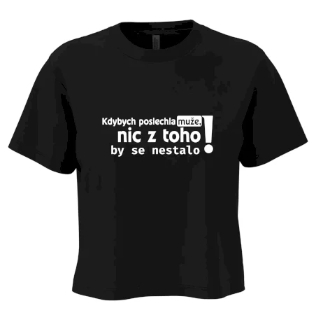Kdybych poslechla muže, nic u toho by se nestalo