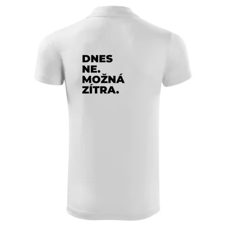 DNES NE. MOŽNÁ ZÍTRA.