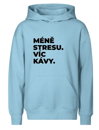 MÉNĚ STRESU.VÍC KÁVY.
