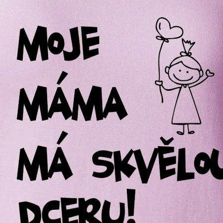 Moje máma má skvělou dceru