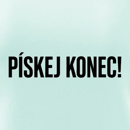 Pískej konec!