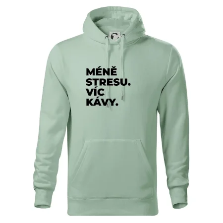 MÉNĚ STRESU.VÍC KÁVY.